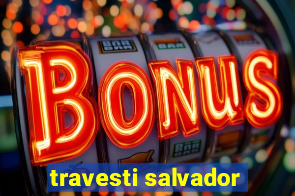 travesti salvador